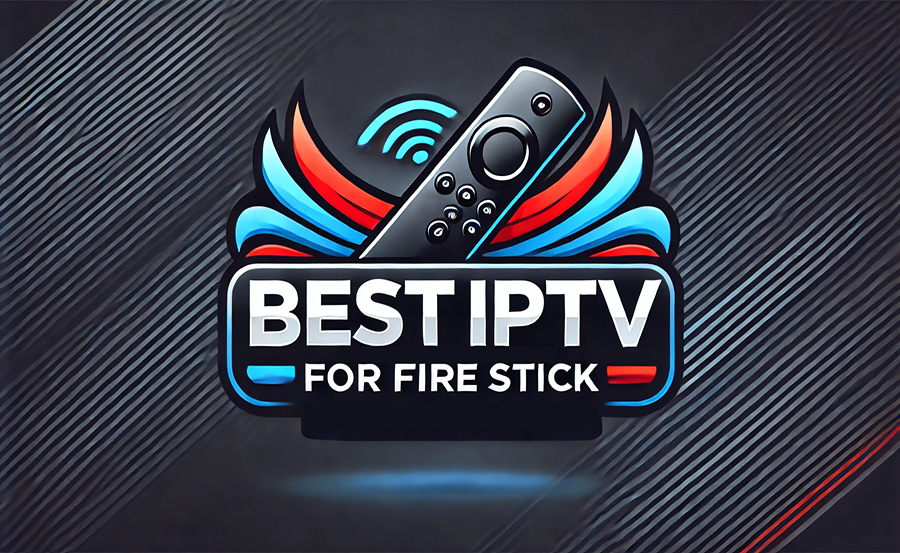 Best IPTV Service for FireStick